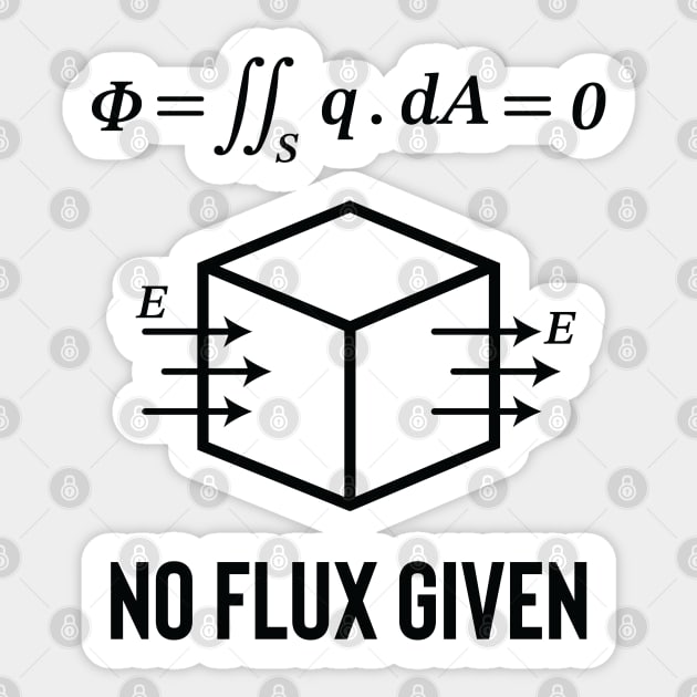 No Flux Given Sticker by ScienceCorner